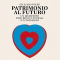  "Patrimonio al Futuro " di Giuliano Volpe
