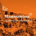 Il progetto  "Mammamiaaa " incontra la community locale