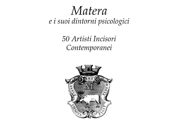 Matera e i suoi dintorni psicologici. 50 artisti incisori contemporanei